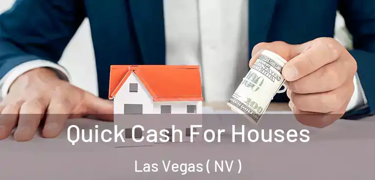  Quick Cash For Houses Las Vegas ( NV )