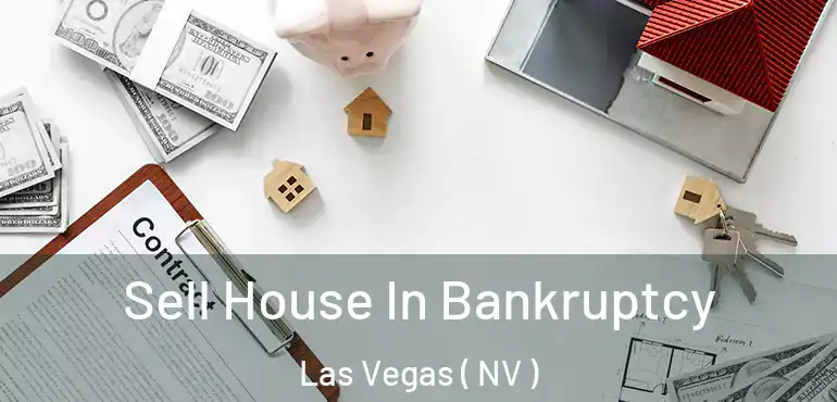  Sell House In Bankruptcy Las Vegas ( NV )