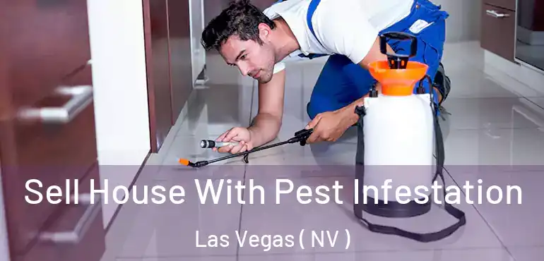  Sell House With Pest Infestation Las Vegas ( NV )