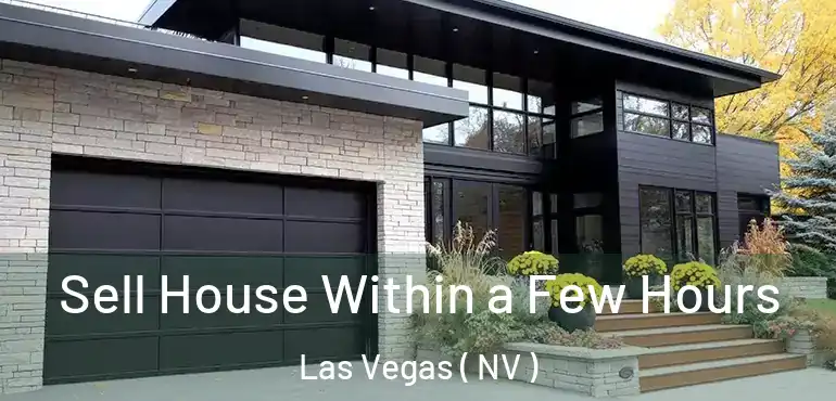  Sell House Within a Few Hours Las Vegas ( NV )